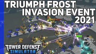 Triumph Frost Invasion Event 2021 | Tower Defense Simulator