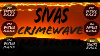 Sivas - Crimewave [Bass Boosted]