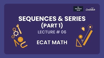 ECAT Math Crash Course 2022 || Lecture 06 || Sequence & Series ( Part 1 )
