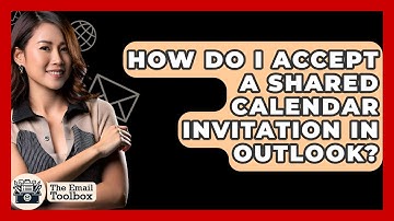 How Do I Accept A Shared Calendar Invitation In Outlook? - TheEmailToolbox.com