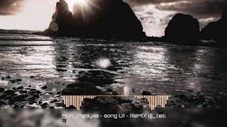 Mun - paniyaa | full song U1 | trap mix | Dj_bell ReMiX