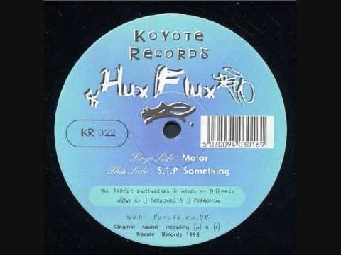 Hux Flux — Hux Flux - B1 - S.T.P. Something (Koyote Records)