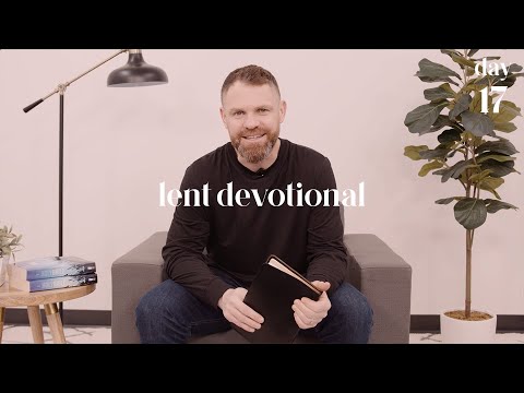 Lent Devotional • Day 17