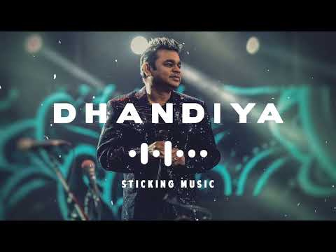 Dhandiya - Remix Song - Sloved and Reverb Track - Sticking Music - AR. Rahman Hit's - 90's Hits