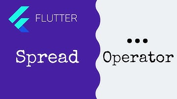 Flutter: Spread Operator