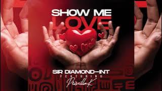 SIR DIAMOND-INT FT PRISCILLA K- Show me love
