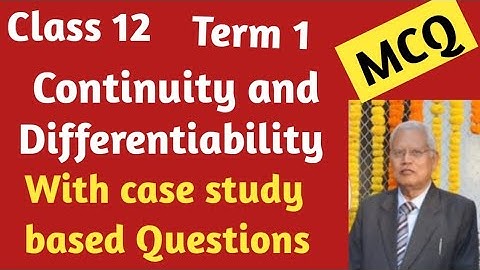 Class 12 MCQ Continuity and Differentiability - Case study based Questions on  Differentiability.