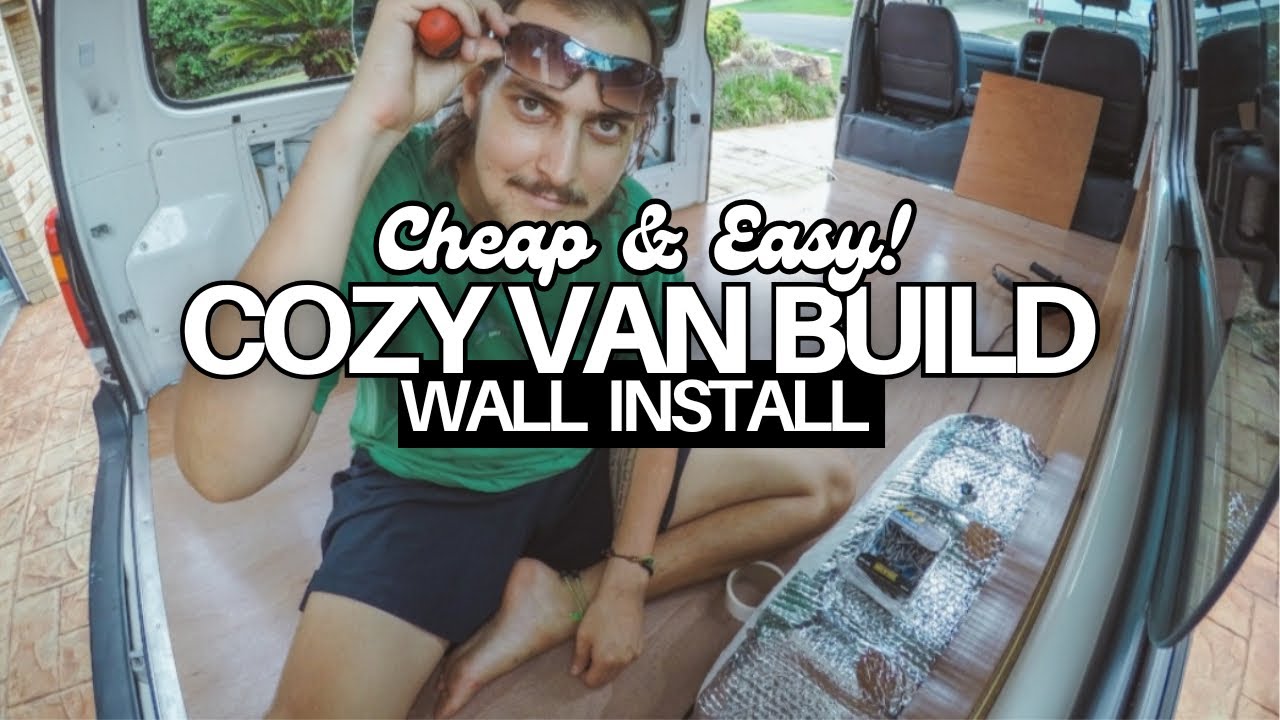 Cheap Van Build: INSULATION + WALL Install (no experience) - YouTube