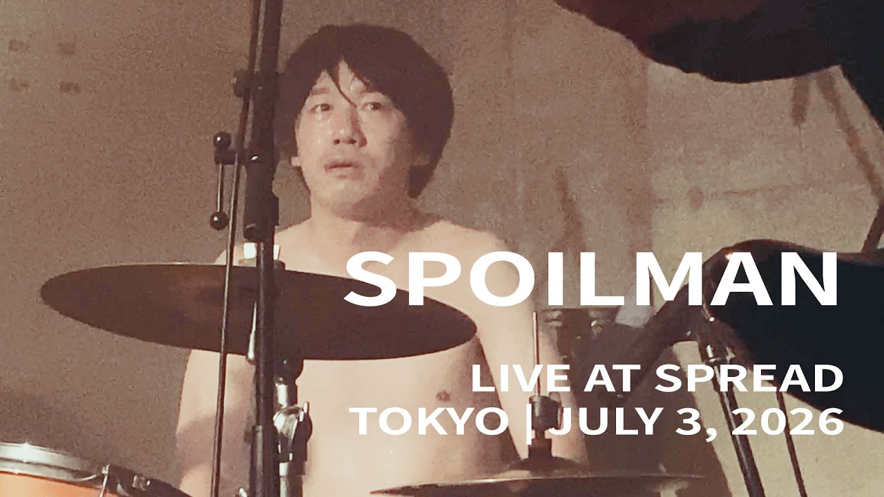 SPOILMAN - LIVE AT SPREAD , TOKYO | JULY 3, 2026 - YouTube