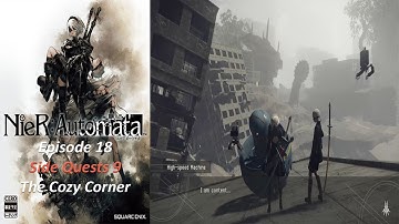 Nier: Automata - Episode 18 - Side Quests Part 9 Sorting Trouble & Speed - The Cozy Corner