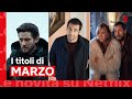 Le NOVITÀ di MARZO 2023 | Netflix Italia