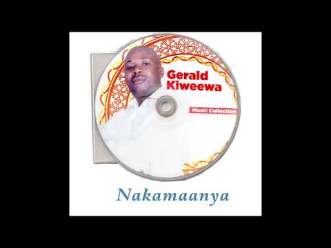 Nakamaanya by Gerald Kiweewa