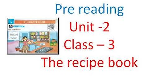 Pre Reading Class 3 Unit -2 The Recipe Book new English text book 2020