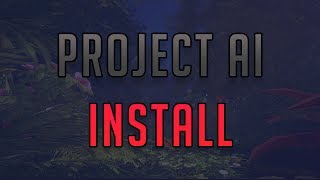 Project AI Download Install Tutorial