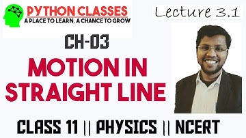 Class 11 Physics, Chapter-3 Motion in Straight line | NCERT | lecture 3.1