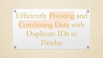 Efficiently Pivoting and Combining Data with Duplicate IDs in Pandas