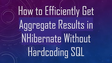 How to Efficiently Get Aggregate Results in NHibernate Without Hardcoding SQL
