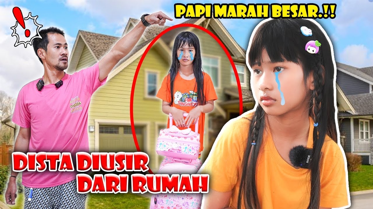 DISTA KABUR DIUSIR DARI RUMAH😭!! PAPI MARAH BESAR!! 