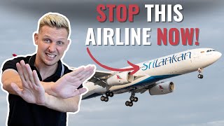 STOP THIS AIRLINE NOW  THE DANGEROUS STATE OF SRILANKAN AIRLINES!