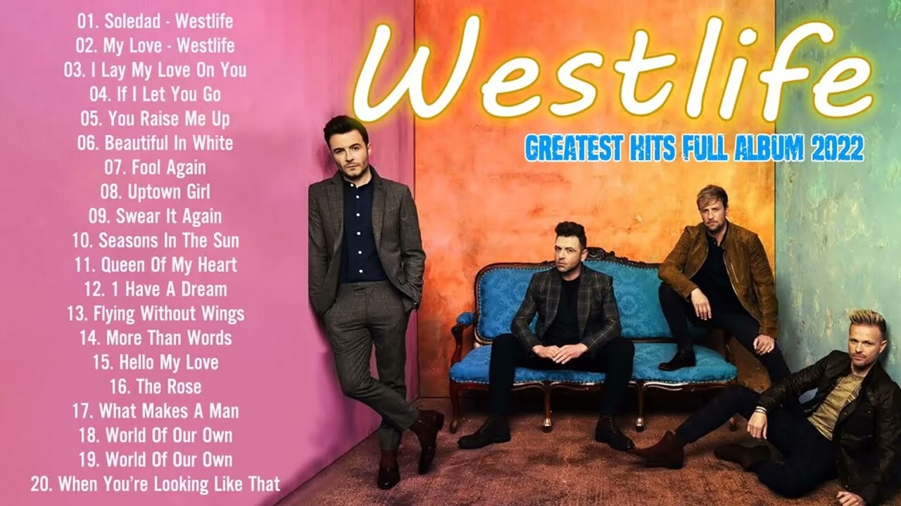 Westlife Greatest Hits Playlist New 2023 - Best Of Westlife - Westlife Love  Songs Full Album 2023 - Youtube