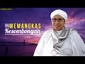 Tips Memangkas Kesombongan - Buya Yahya