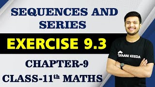 Exe -9.3 Sequence and Series Chapter -9 Class 11 Maths