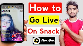 How to Go Live On Snack Video | Snack Video Per Live Kaise Aaye | Snack Video