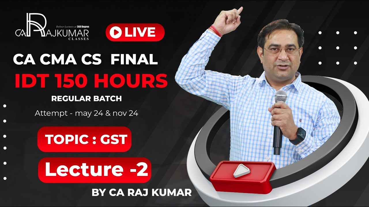 CA FINAL IDT 150 BATCH : GST LECTURE NO 2 📣📣📣 - YouTube