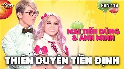 Ánh Minh & Mai Tiến Dũng - Thiên Duyên Tiền Định (Tuấn Lê) PBN 113