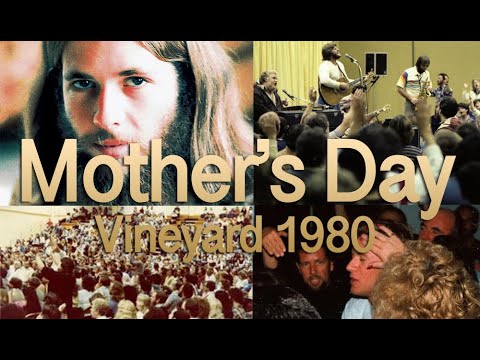 MOTHER’S DAY 1980 AT VINEYARD YORBA LINDA (with worship)