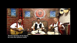 Florim Berisha Ilir Bajra - Ku E Kam Nan Qiftelin E Babes