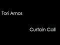 Tori Amos - Curtain Call (lyrics)