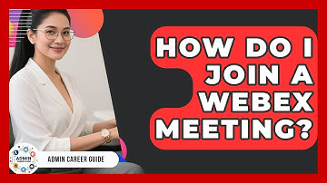 How Do I Join A Webex Meeting? - Admin Career Guide