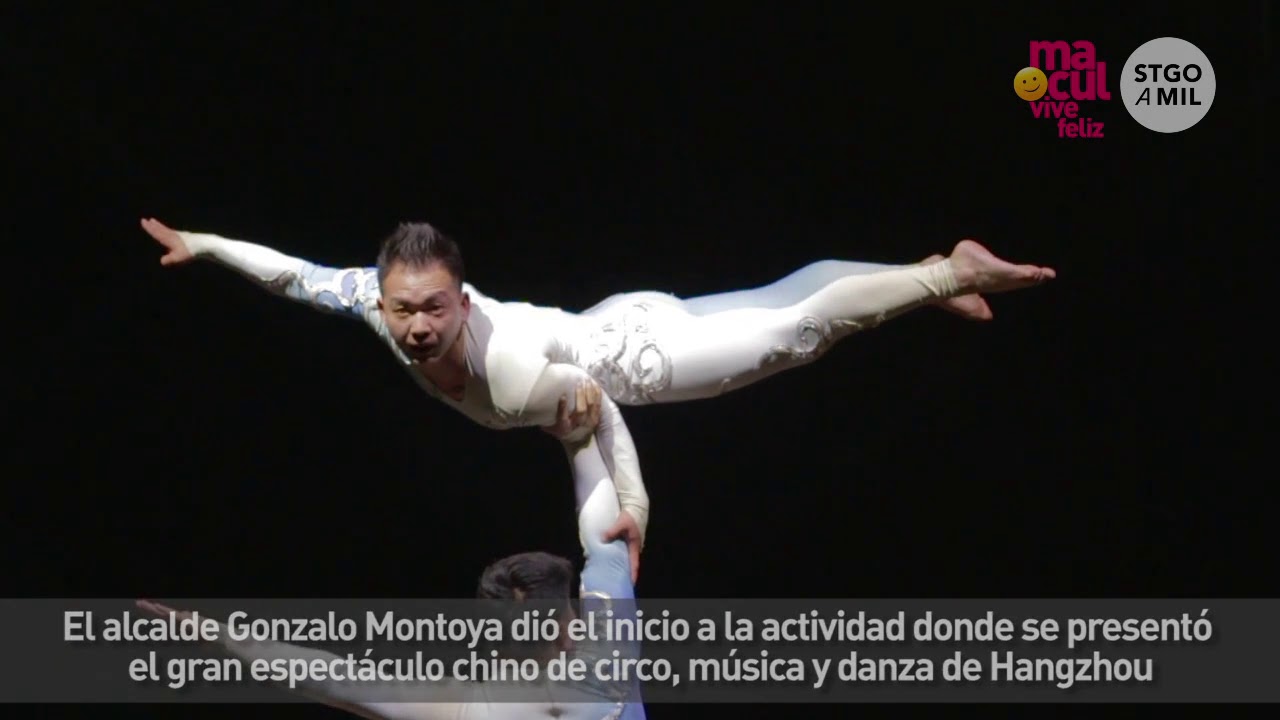 Stgo a Mil 2019 en Macul. Espectáculo de circo, danza y música de Hangzhou