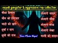 Nepali gangster &amp; Aggressive Rap Songs | Hardcore Street Vibes 