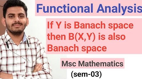 if Y is a Banach space then B(X,Y) is also a Banach space
