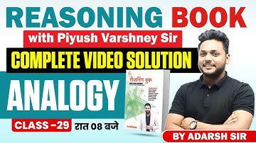 Reasoning Book With Piyush Varshney Complete Video Solution | Analogy Class - 29 | Adarsh Sir