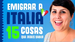 EMIGRAR a ITALIA 🇮🇹 - 15 cosas que debes saber antes de partir