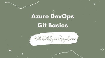 🚀 Mastering Azure DevOps Repos: From Setup to Pull Requests!