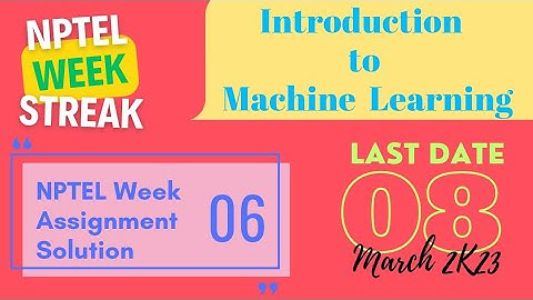 Introduction to Machine Learning • NPTEL week 6 assignment solutions • Jan 2023 #ml #week6 #learning