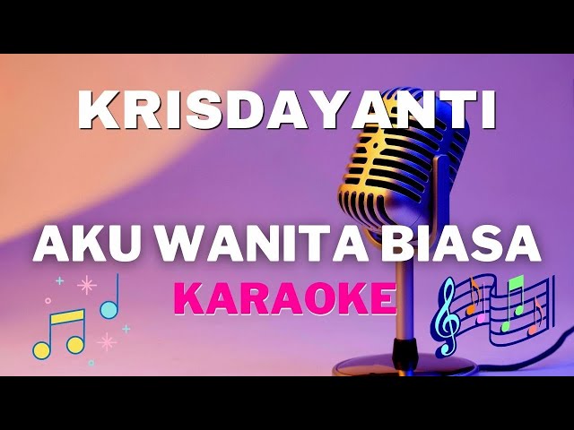 KRISDAYANTI - Aku Wanita Biasa ( karaoke version ) - #Ostsurgayangtakdirindukan2 class=