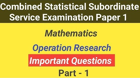 Combined Statistical Subordinate Service Examination Paper 1|Operation Research important questions