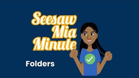 Seesaw Mia Minute: Folders