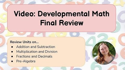 Developmental Math: Final Review