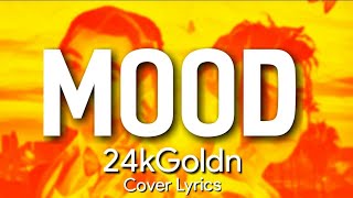 24kGoldn - Mood ft. Iann Dior (Cover by Napsnick) Lyrics