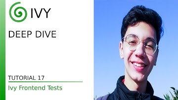 Deep Dive - Tutorial 17 - Ivy Frontend Tests