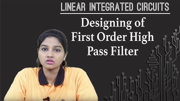Designing of First Order High Pass Filter - Filters - Linear Integrated Circuits