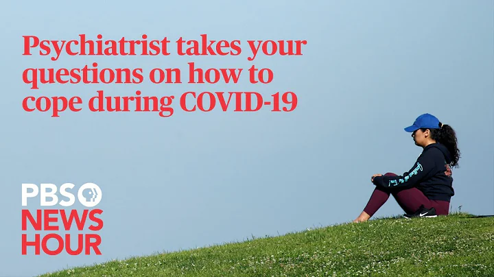 WATCH: Psychiatrist takes your questions on how to cope during COVID-19