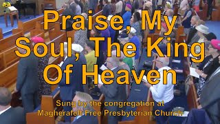 Video thumbnail of "Praise, My Soul, The King Of Heaven"