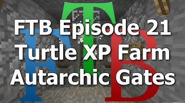 FTB 21 - Turtle XP Farm with Autarchic Gates [Feed The Beast MindCrack]